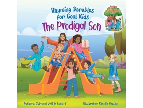 Livro The Prodigal Son Book 1 - Each Time you Make a Mistake Run to Jesus! Rhyming Parables for Cool Kids de Sybrand Jvr e Lucia S (Inglês)