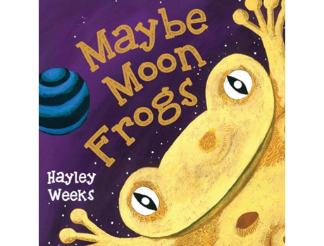 Livro Maybe Moon Frogs De Hayley Weeks (inglês)