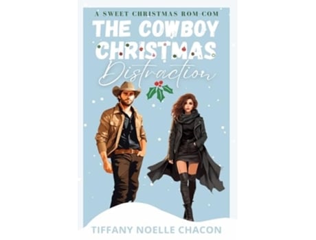 Livro The Cowboy Christmas Distraction de Tiffany Noelle Chacon (Inglês)
