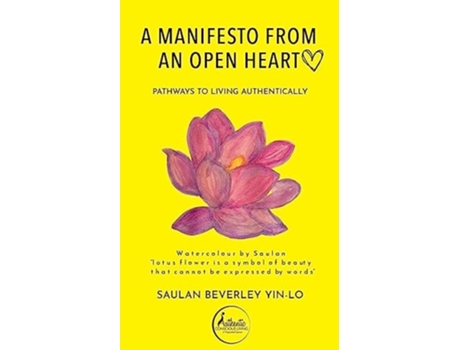 Livro A Manifesto From an Open HeartPathways to Living Authentically de Saulan Beverly Yin-Lo (Inglês)