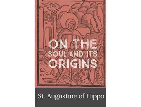 Livro On the Soul and its Origins de St Augustine Of Hippo e Robert Ernest Wallis (Inglês)
