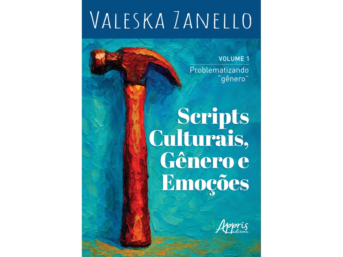 Livro Scripts Culturais, Gênero E Emoções Problematizando Gênero - Volume 1 De Valeska Zanello (português)