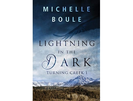 Livro Lightning In The Dark Turning Creek 1 De Michelle Boule (inglês)