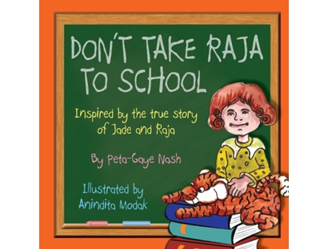 Livro Dont Take Raja To School Inspired By The True Story Of Jade And Raja De Nash, Peta-gaye Et Al. (inglês)