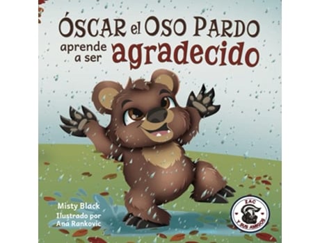 Livro ¿O´scar el Oso aprendera´ a ser agradecido Can Grunt the Grizzly Learn to Be Grateful Zac E Sus Amigos Spanish Edition de Misty Black (Espanhol)