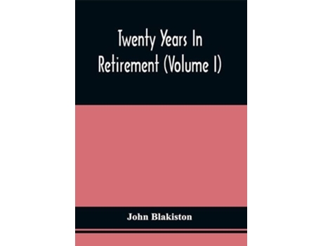 Livro Twenty Years In Retirement De John Blakiston (inglês)