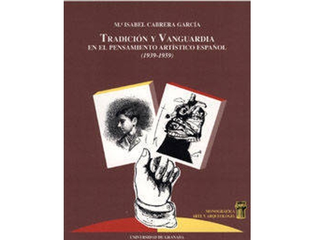 Livro Tradición y vanguardia en el pensamiento artístico español (1939-1959) de Mª. I Cabrera García