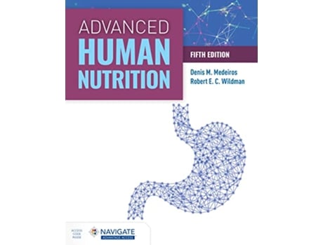 Livro Advanced Human Nutrition de Denis M Medeiros e Robert Ec Wildman (Inglês)