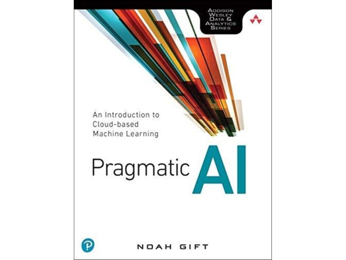 Livro Pragmatic AI de Noah Gift (Inglês)