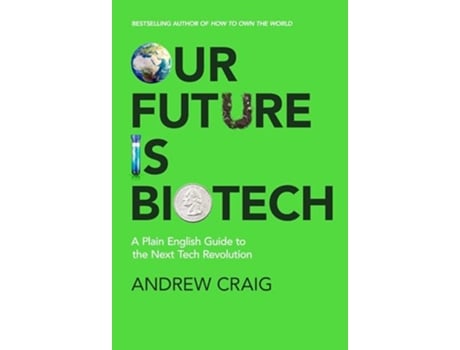 Livro Our Future is Biotech de Andrew Craig (Inglês - Capa Dura)