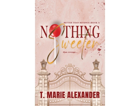 Livro Nothing Sweeter de T Marie Alexander (Inglês)