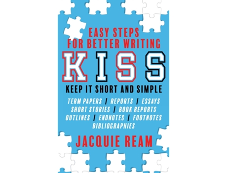 Livro KISS Keep It Short and Simple Easy Steps for Better Writing Keep de Jacquie Ream (Inglês)