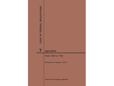 Livro Code of Federal Regulations Title 7, Agriculture, Parts 16001759, 2019 de Nara (Inglês)
