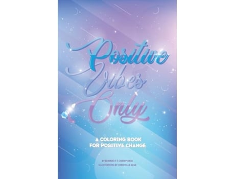 Livro Positive Vibes Only A Coloring Book For Positive Change De Edward F T Charfauros (inglês)