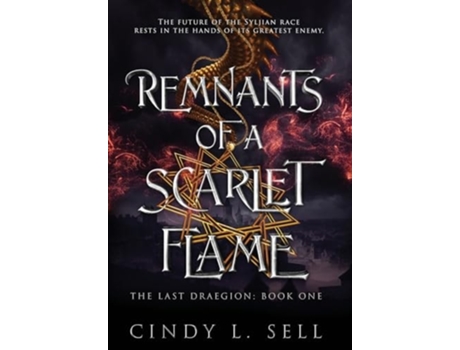 Livro Remnants of a Scarlet Flame The Last Draegion Book 1 de Cindy L Sell (Inglês - Capa Dura)
