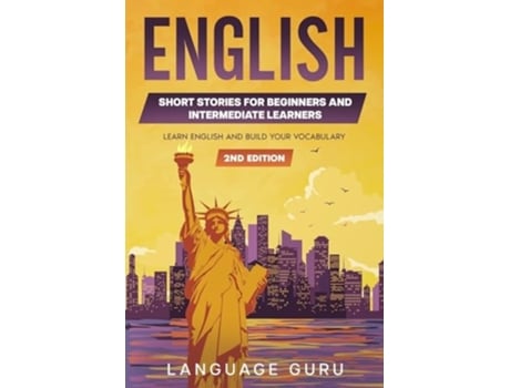 Livro English Short Stories for Beginners and Intermediate Learners Learn English and Build Your Vocabulary de Language Guru (Inglês)