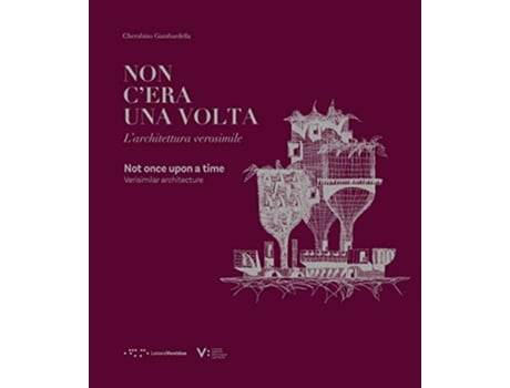 Livro Not Once Upon a Time Verisimilar Architecture de Gambardella Cherubin (Inglês)