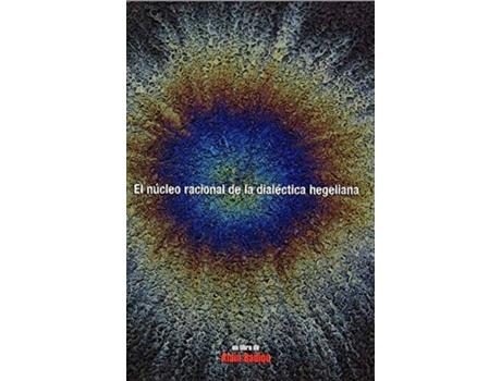 Livro Nucleo Racional De La Dialectica Hegeliana El de Badiou Alain (Espanhol)