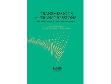 Livro Transmissions Et Transgressions Dans Les Littératures De Lamérique Francophone De Collective (francês)