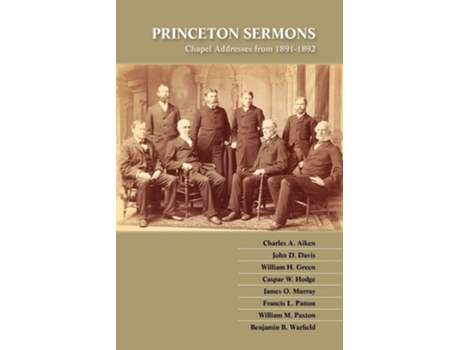 Livro Princeton Sermons Chapel Addresses From 1891-1892 De Warfield E Benjamin B (inglês)