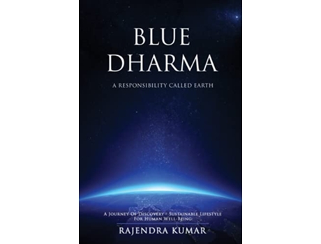 Livro Blue Dharma A Responsibility Called Earth de Rajendra Kumar (Inglês - Capa Dura)