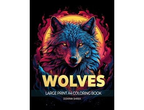 Livro WOLVES A Large Print A4 Colouring Book de Dominik Smrek (Inglês)