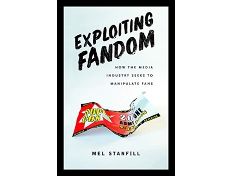 Livro Exploiting Fandom de Mel Stanfill (Inglês)