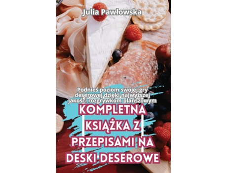 Livro KOMPLETNA KSIAZKA Z PRZEPISAMI NA DESKI DESEROWE de Julia Pawlowska (Inglês)
