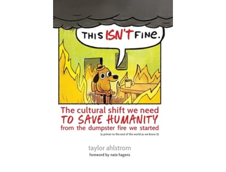 Livro This Isnt Fine The Cultural Shift We Need to Save Humanity from the Dumpster Fire We Started de Taylor Ahlstrom (Inglês - Capa Dura)