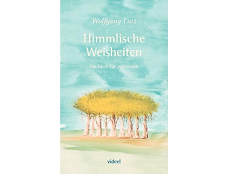 Livro Himmlische Weisheiten Ein Buch für jedermann German Edition de Wolfgang Lutz (Alemão)