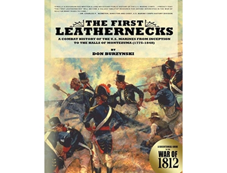 Livro The First Leathernecks A Combat History of the US Marines from Inception to the Halls of Montezuma de Don Burzynski (Inglês)