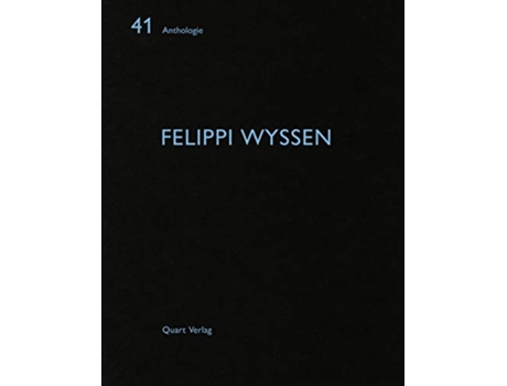 Livro Felippi Wyssen Anthologie English and German Edition de Heinz Wirz (Inglês)