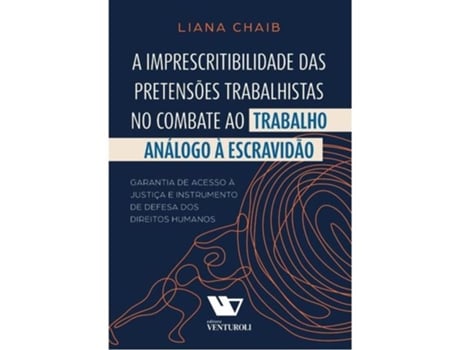 Livro Imprescritibilidade Das Pretensões Trabalhistas No Combate Ao Trabalho Análogo À Escravidão, A De Diversos (português Do Brasil)