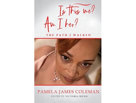 Livro Is this me Am I her The Path I Walked de Pamela James Coleman (Inglês)
