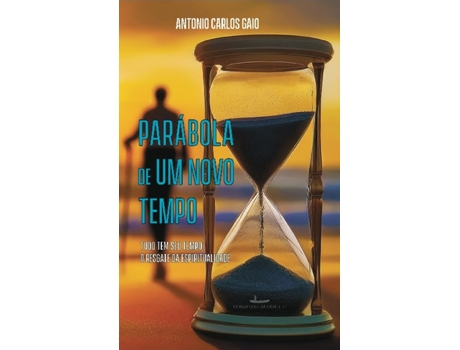 Livro Parábola De Um Novo Tempo De Antonio Carlos Gaio (português Do Brasil)