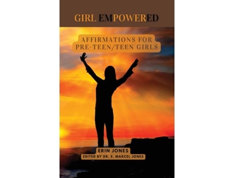 Livro Girl Empowered Affirmations For Pre-Teen and Teen Girls de Jones, Erin et al. (Inglês)