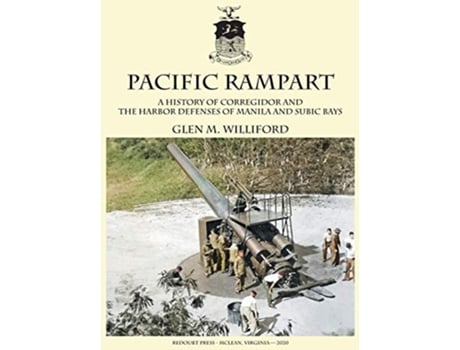 Livro Pacific Rampart A History of Corregidor and the Harbor Defenses of Manila and Subic Bays de Glen M Williford (Inglês)