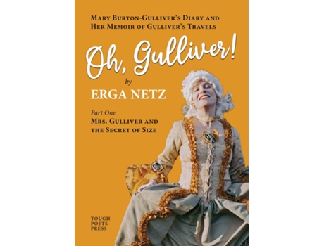Livro Oh, Gulliver! Mary Burton-Gullivers Diary and Her Memoir of Gullivers Travels de Erga Netz (Inglês)