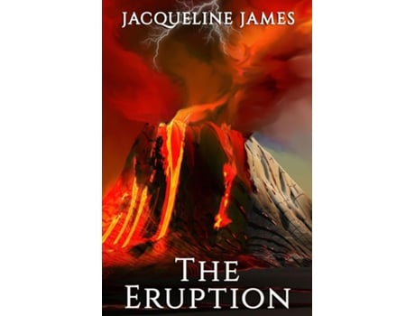 Livro The Eruption De Jacqueline James (inglês)