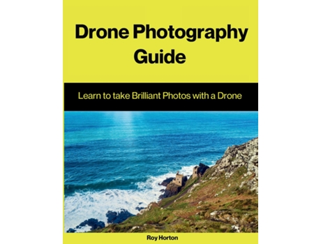 Livro Drone Photography Guide Learn to Take Brilliant Photos with a Drone de Roy Horton (Inglês)