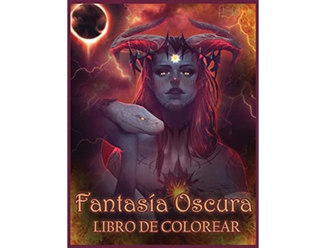 Livro Fantasía Oscura Libro De Colorear Libros Para Colorear De Fantasía Ligera Y Oscura De Gwymbell Tracy (espanhol)