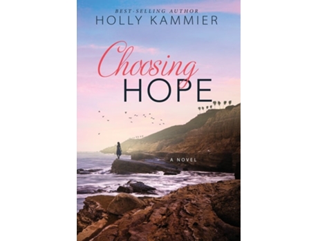 Livro Choosing Hope de Holly Kammier (Inglês - Capa Dura)