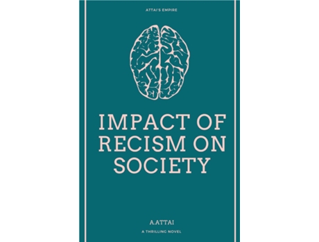 Livro IMPACT OF RECISM ON SOCIETY de A Attai (Inglês)