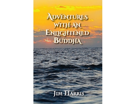 Livro Adventures With An Enlightened Buddha De Jim Harris (inglês)