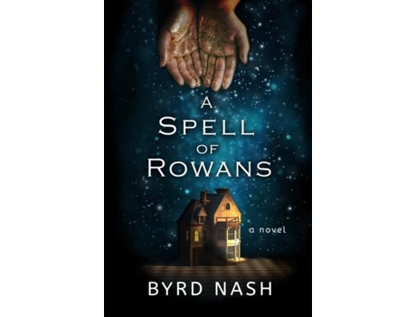 Livro A Spell Of Rowans De Byrd Nash (inglês)