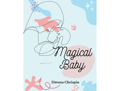 Livro Magical Baby De Dieuna Chrispin (inglês)