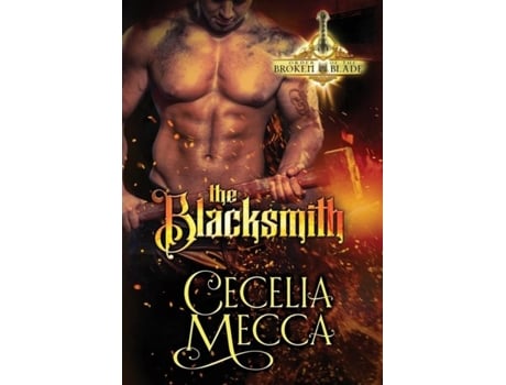 Livro The Blacksmith Order Of The Broken Blade De Cecelia Mecca (inglês)