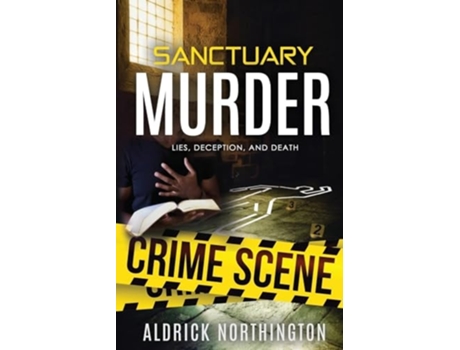 Livro Sanctuary Murder Lies, Deception, and Death de Aldrick Northington (Inglês)