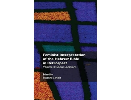 Livro Feminist Interpretation Of The Hebrew Bible In Retrospect. Ii. Social Locations De Scholz E Susanne (inglês - Capa Dura)