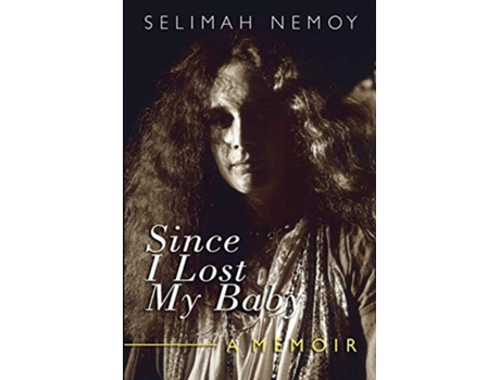 Livro Since I Lost My Baby A Memoir of Temptations Trouble Truth de Selimah Nemoy (Inglês)